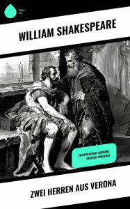Title: Zwei Herren aus Verona: Zweisprachige Ausgabe: Deutsch-Englisch, Author: William Shakespeare