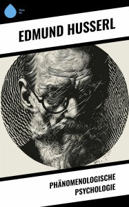 Title: Phänomenologische Psychologie, Author: Edmund Husserl