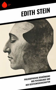 Title: Philosophische Begründung der Psychologie und der Geisteswissenschaften, Author: Edith Stein