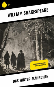 Title: Das Winter-Mährchen: Zweisprachige Ausgabe (Deutsch-Englisch), Author: William Shakespeare