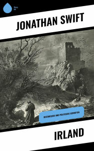 Title: Irland: Historische und politische Schriften, Author: Jonathan Swift
