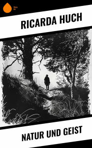 Title: Natur und Geist, Author: Ricarda Huch