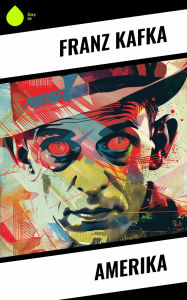 Title: Amerika, Author: Franz Kafka