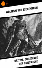 Parzival. Die Legende der Gralssuche