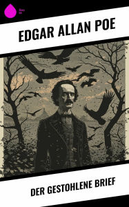 Title: Der gestohlene Brief, Author: Edgar Allan Poe