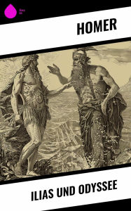 Title: Ilias und Odyssee, Author: Homer