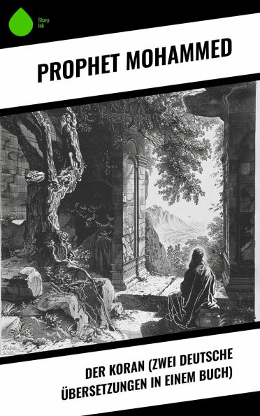 Der Koran (Zwei deutsche Übersetzungen in einem Buch)