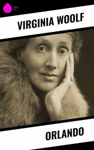 Title: Orlando, Author: Virginia Woolf