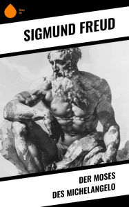 Title: Der Moses des Michelangelo, Author: Sigmundo Freud