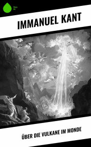 Title: Über die Vulkane im Monde, Author: Immanuel Kant