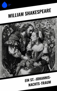 Title: Ein St.-Johannis-Nachts-Traum, Author: William Shakespeare