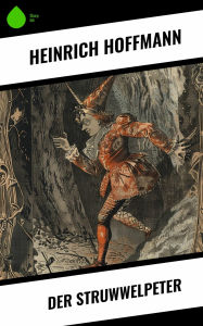 Title: Der Struwwelpeter, Author: Heinrich Hoffmann