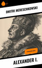 Alexander I.: Historischer Roman