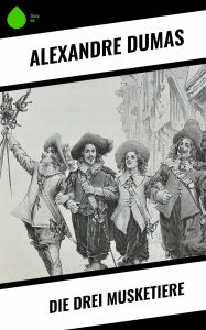 Title: Die drei Musketiere, Author: Alexandre Dumas