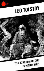 Title: 'The Kingdom of God Is Within You', Author: Leo Tolstoy