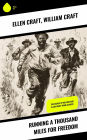 Running a Thousand Miles for Freedom: The Escape of William and Ellen Craft From Slavery