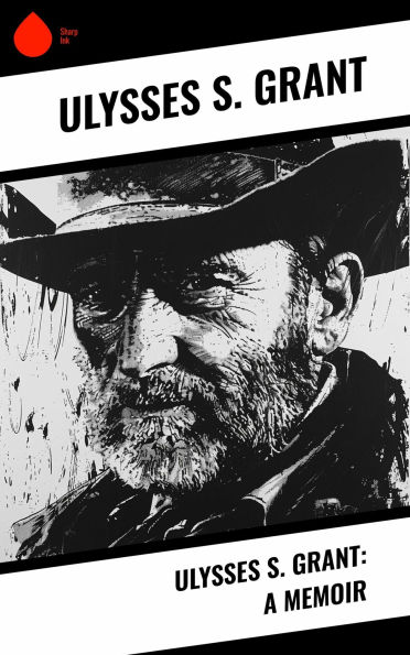 Ulysses S. Grant: A Memoir