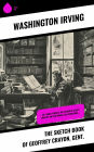 The Sketch Book of Geoffrey Crayon, Gent.: 30+ Short Stories: The Legend of Sleepy Hollow, Rip Van Winkle, Old Christmas...