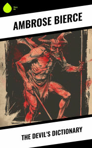 Title: The Devil's Dictionary, Author: Ambrose Bierce
