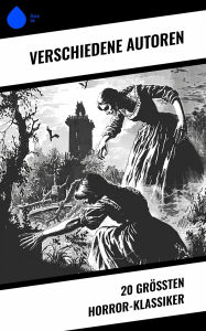 Title: 20 größten Horror-Klassiker, Author: Franz Kafka