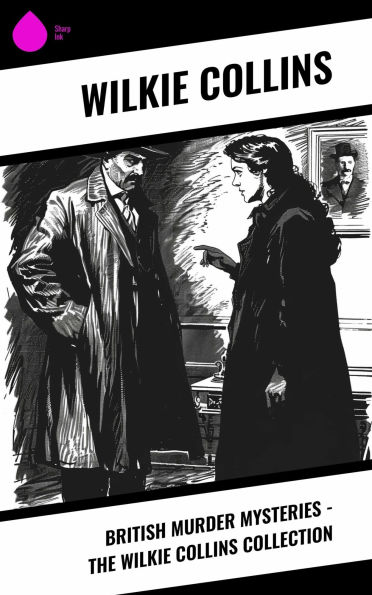 British Murder Mysteries - The Wilkie Collins Collection