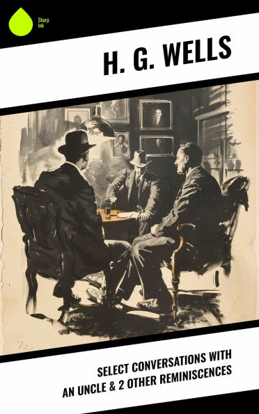 Select Conversations With An Uncle & 2 Other Reminiscences