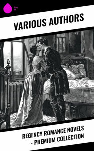 Title: Regency Romance Novels - Premium Collection, Author: Stendhal