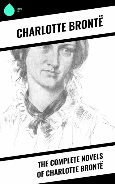 The Complete Novels of Charlotte Brontë