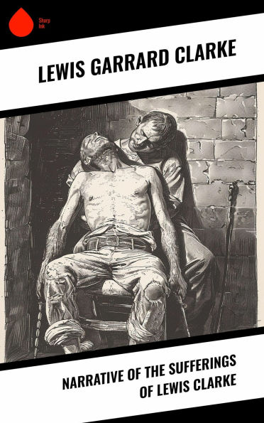 Narrative of the Sufferings of Lewis Clarke