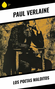 Title: Los poetas malditos, Author: Paul Verlaine