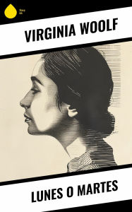 Title: Lunes o martes, Author: Virginia Woolf