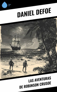 Title: Las Aventuras de Robinson Crusoe, Author: Daniel Defoe