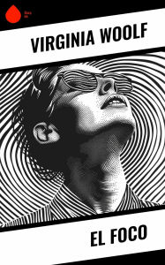 Title: El foco, Author: Virginia Woolf