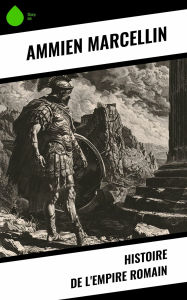 Title: Histoire de l'Empire Romain, Author: Ammien Marcellin