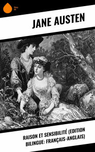 Title: Raison et Sensibilité (Edition bilingue: français-anglais), Author: Jane Austen