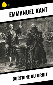 Title: Doctrine du droit, Author: Emmanuel Kant
