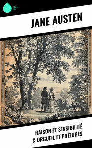 Title: Raison et Sensibilité & Orgueil et Préjugés, Author: Jane Austen