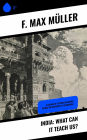India: What can it teach us?: A Course of Lectures Delivered before the University Of Cambridge