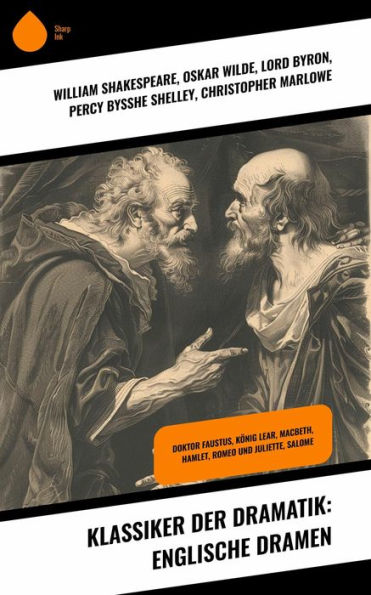 Klassiker der Dramatik: Englische Dramen: Doktor Faustus, König Lear, Macbeth, Hamlet, Romeo und Juliette, Salome