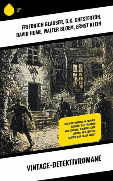 Vintage-Detektivromane: Der Doppelmord in der Rue Morgue, Das Fräulein von Scuderi, Wachtmeister Studer, Der geheime Garten, Das blaue Kreuz