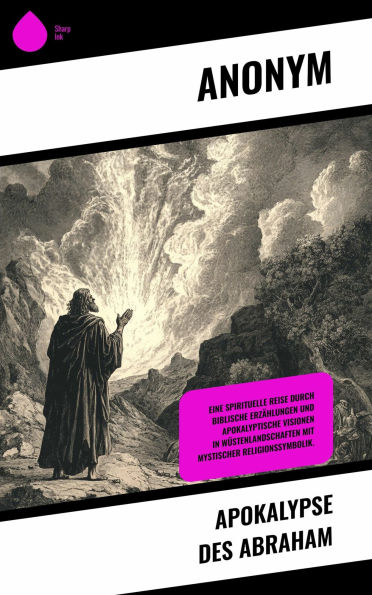 Apokalypse des Abraham: Eine spirituelle Reise durch biblische Erzählungen und apokalyptische Visionen in Wüstenlandschaften mit mystischer Religionssymbolik.