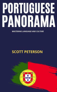 Title: Portuguese Panoram: Mastering Language And Culture, Author: Scott Peterson