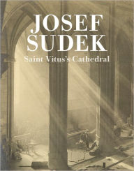 Title: Josef Sudek: Saint Vitus's Cathedral, Author: Josef Sudek