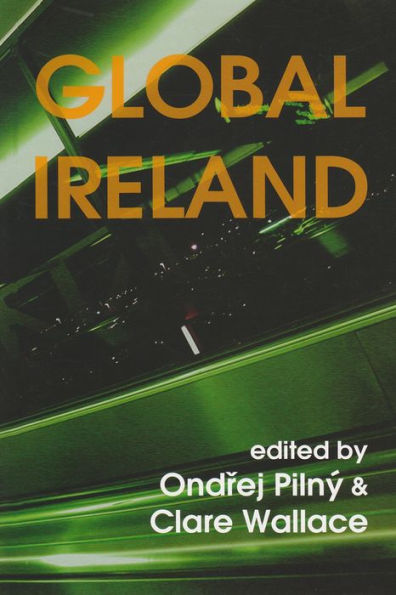 Global Ireland: Irish Literatures in the New Millennium