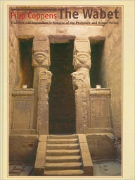 Title: The Wabet: Tradition and Innovation in Temples of the Ptolemaic and Roman Period, Author: Filip Coppens