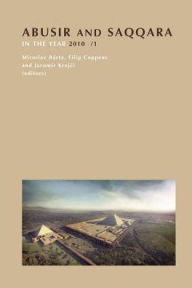 Title: Abusir and Saqqara in the Year 2010: 2 vol set, Author: Miroslav Barta