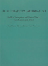 Title: Old Hieratic Palaeography I: Builder's Inscriptions and Mason's Marks from Saqqara and Abusir, Author: Dobrev Vassil