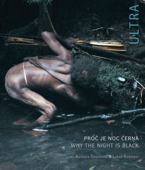 Barbora Slapetová, Lukás Rittstein: Ultra: Why the Night is Black