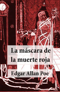 Title: La Máscara de la Muerte Roja, Author: Edgar Allan Poe