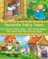 Title: Favorite Fairy Tales (The Three Little Pigs, The Three Bears, The Wolf and the Seven Kids): Illustrated Edition, Author: Joseph Jacobs